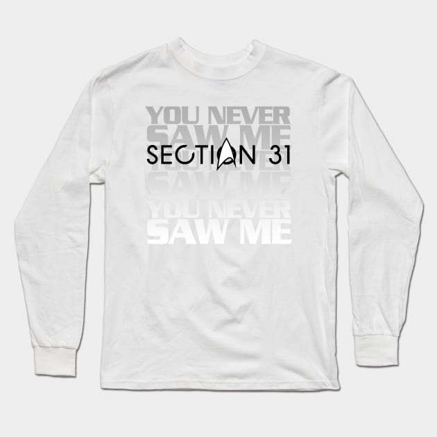 Section 31 You Never Saw Me Long Sleeve T-Shirt by PopCultureShirts